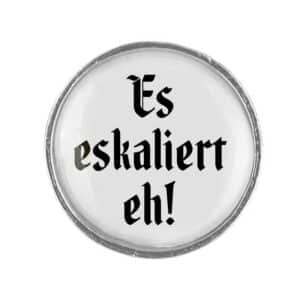 Gaudi Knopf Es eskaliert eh!