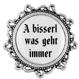 Gaudi knopf A Bisserl was geht